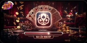 Ba Cây Rikvip Chơi Dễ Thắng Lớn, Trải Nghiệm Cực Cuốn Cho Mọi Tay Bài