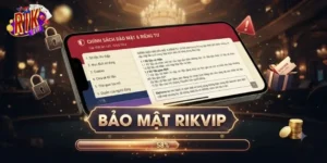 Bảo Mật Rikvip An Toàn Tuyệt Đối Cho Mọi Giao Dịch Người Chơi