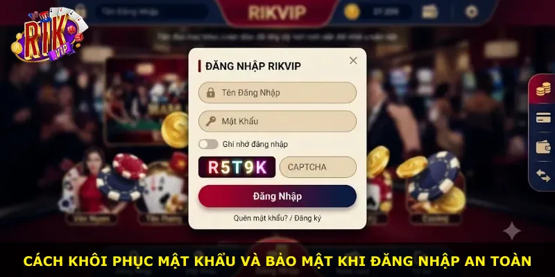Cách khôi phục mật khẩu và bảo mật khi đăng nhập an toàn