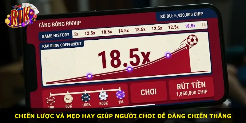 Chiến lược và mẹo hay giúp người chơi dễ dàng chiến thắng