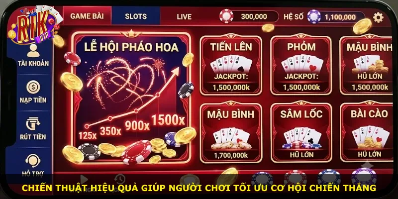 Chiến thuật hiệu quả giúp người chơi tối ưu cơ hội chiến thắng