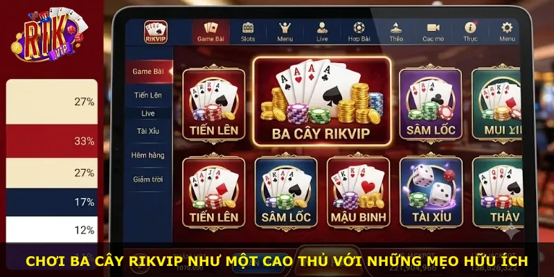 Chơi Ba Cây Rikvip như một cao thủ với những mẹo hữu ích
