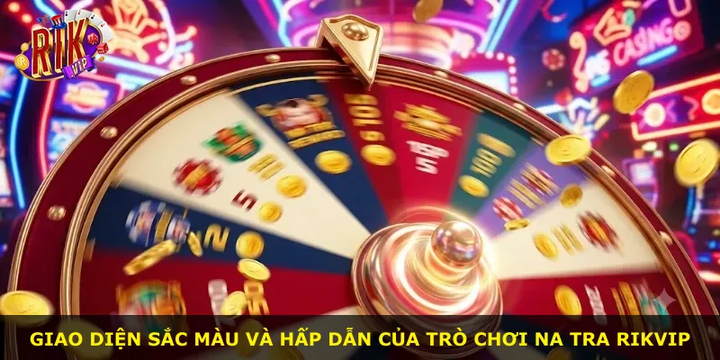 Giao diện sắc màu và hấp dẫn của trò chơi Na Tra Rikvip