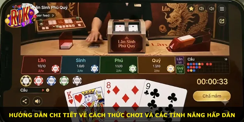 Hướng dẫn chi tiết về cách thức chơi và các tính năng hấp dẫn