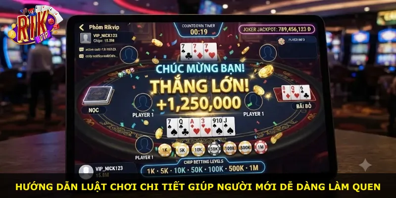 Hướng dẫn luật chơi chi tiết giúp người mới dễ dàng làm quen