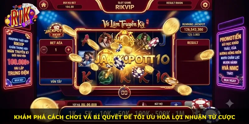 Khám phá cách chơi và bí quyết để tối ưu hóa lợi nhuận từ cược