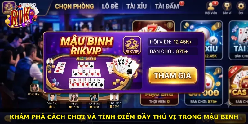 Khám phá cách chơi và tính điểm đầy thú vị trong Mậu Binh