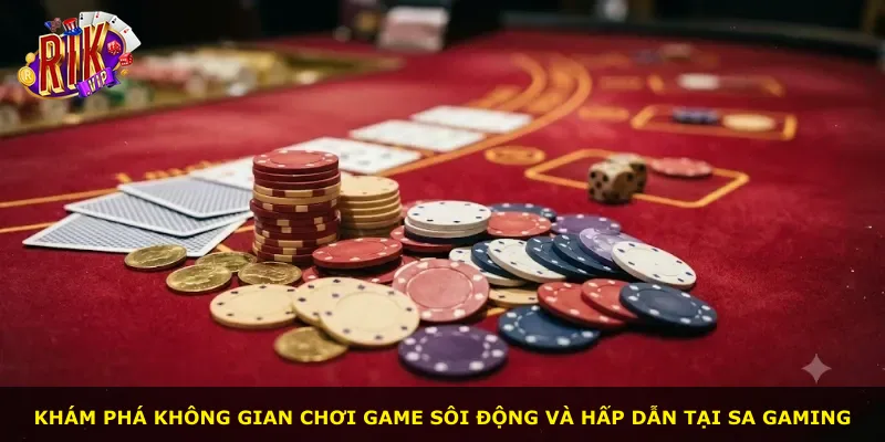 Khám phá không gian chơi game sôi động và hấp dẫn tại SA Gaming
