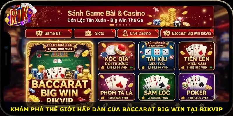 Khám phá thế giới hấp dẫn của Baccarat Big Win tại Rikvip