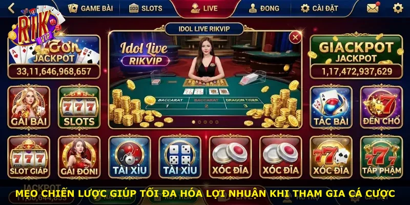 Mẹo chiến lược giúp tối đa hóa lợi nhuận khi tham gia cá cược