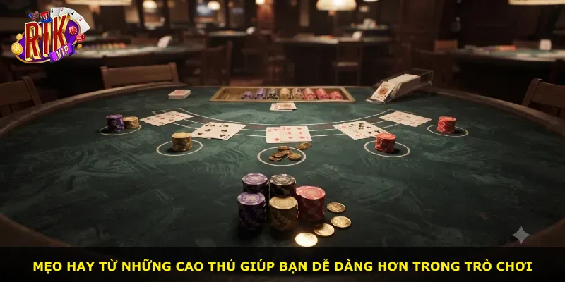 Mẹo hay từ những cao thủ giúp bạn dễ dàng hơn trong trò chơi