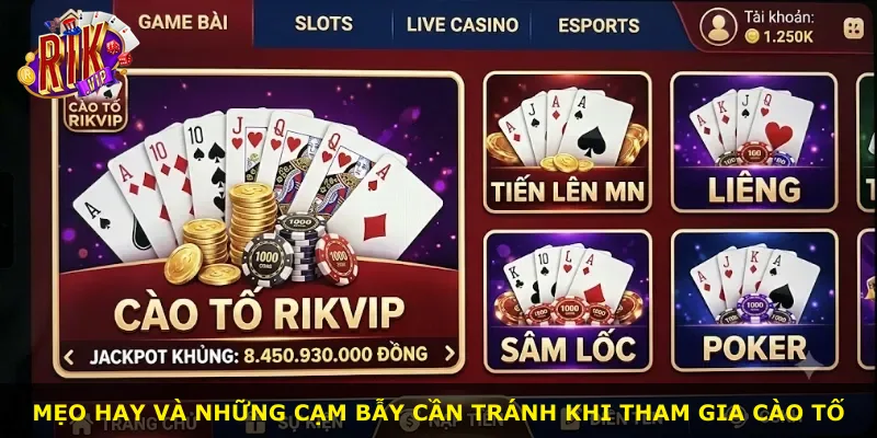 Mẹo hay và những cạm bẫy cần tránh khi tham gia Cào Tố
