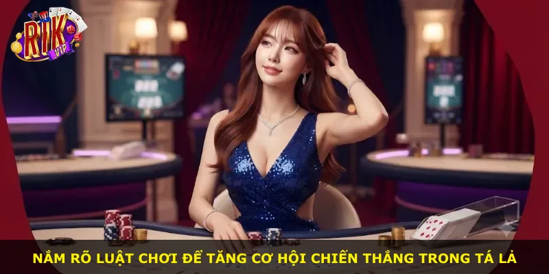 Nắm rõ luật chơi để tăng cơ hội chiến thắng trong Tá Lả