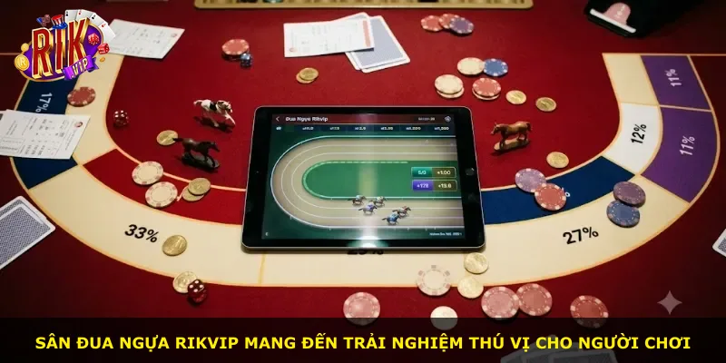 Sân đua ngựa Rikvip mang đến trải nghiệm thú vị cho người chơi