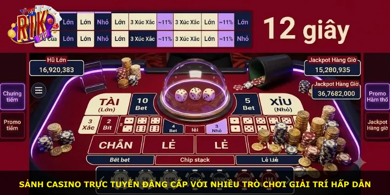 Sảnh casino trực tuyến đẳng cấp với nhiều trò chơi giải trí hấp dẫn