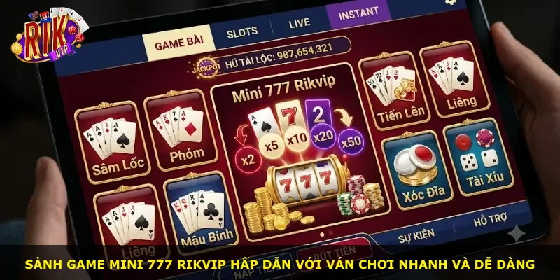 Sảnh game Mini 777 Rikvip hấp dẫn với ván chơi nhanh và dễ dàng