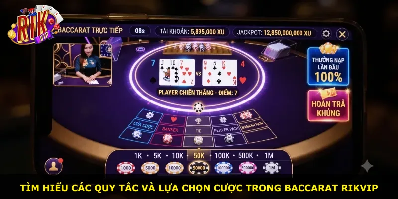 Tìm hiểu các quy tắc và lựa chọn cược trong Baccarat Rikvip