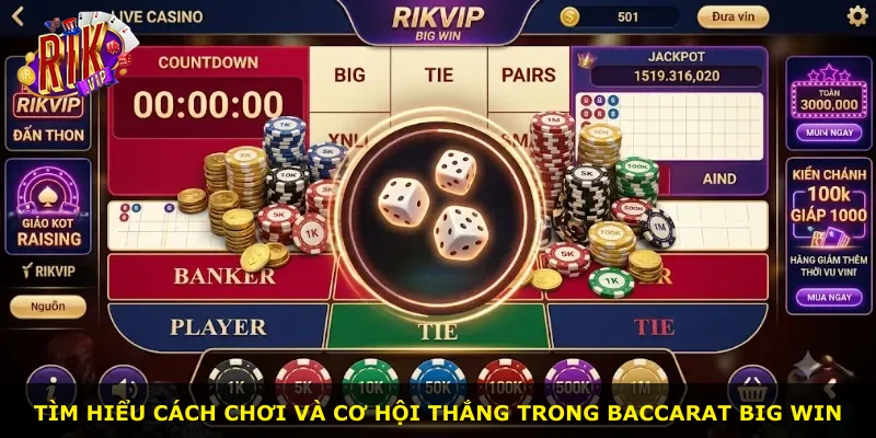 Tìm hiểu cách chơi và cơ hội thắng trong Baccarat Big Win