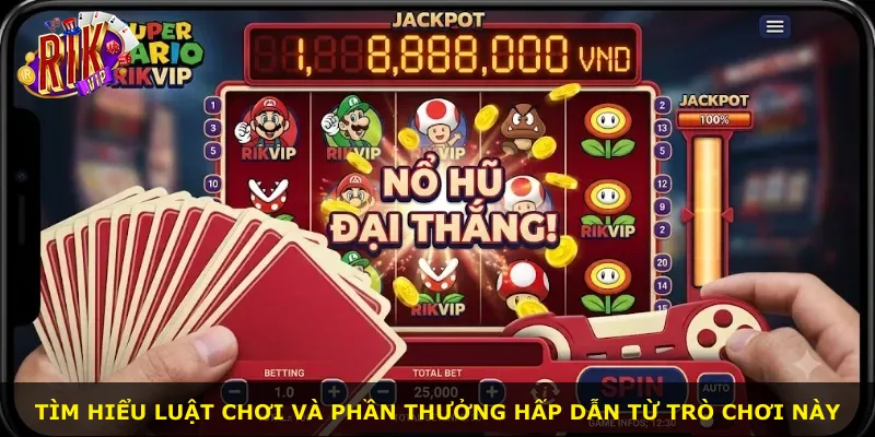 Tìm hiểu luật chơi và phần thưởng hấp dẫn từ trò chơi này
